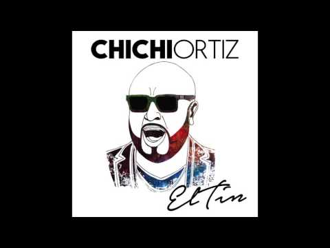 CHICHI ORTIZ - EL TIN (Cover Audio Oficial)