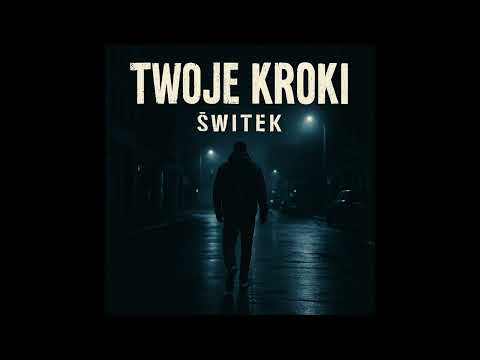 Świtek - Twoje kroki