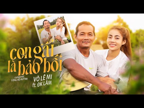 Con gái là bảo bối - Võ Lê Mi