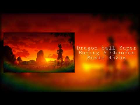 Dragon ball Super - Ending 6 Chaofan Music 432hz