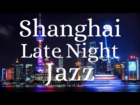 Shanghai Night With Beautiful Smooth Jazz Relaxing Music