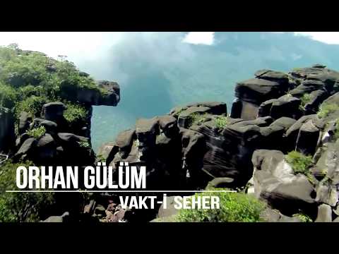 ORHAN GÜLÜM   VAKTİ SEHER