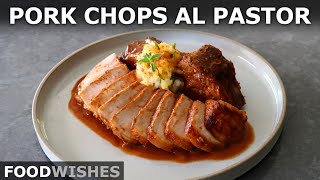 Pork Chops Al Pastor | Food Wishes