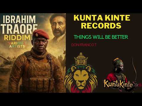 Don Franco Tafari x Gappy Ranks - (Things will be better Ibrahim Traore Riddim)