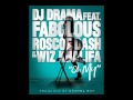 DJ Drama ft. Fabolous, Wiz Khalifa, & Roscoe Dash ...