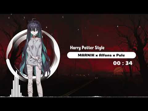 NIghtcore - Harry Potter Style - MARNIK x Alfons x Pule