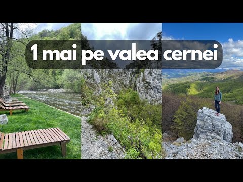 1 mai pe Valea Cernei | Vlog de calatorie