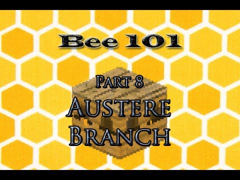 FTB: Austere Branch (Bee 101 Pt. 8)