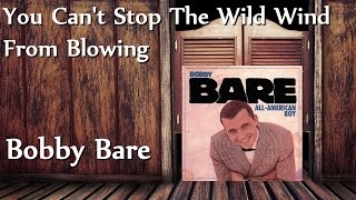 Bobby Bare - You Can&#39;t Stop The Wild Wind From Blowing