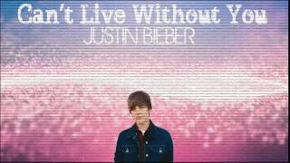 Justin Bieber - Can´t Live Without You