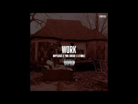 DopeSosa x Ymg Boogie x Stonez  - Work
