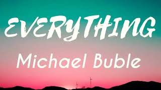 Everything by Michael Buble ( Lyrics )