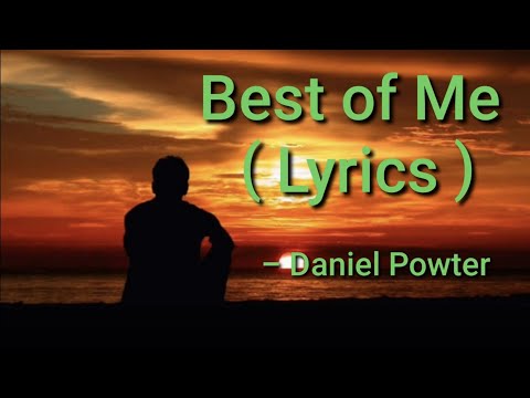 Best of Me ( Lyrics )- Daniel Powter