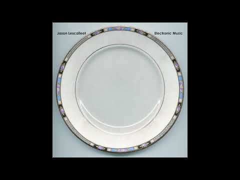 Jason Lescalleet - Electronic Music [Full LP 2003]