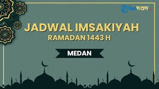 Jadwal Imsakiyah 18 Ramadan 1443 H atau Kamis 21 April 2022 untuk Wilayah Medan, Simak Selengkapnya