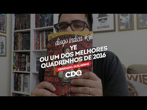 YE ou um dos melhores quadrinhos de 2016 - Diogo Indica #36