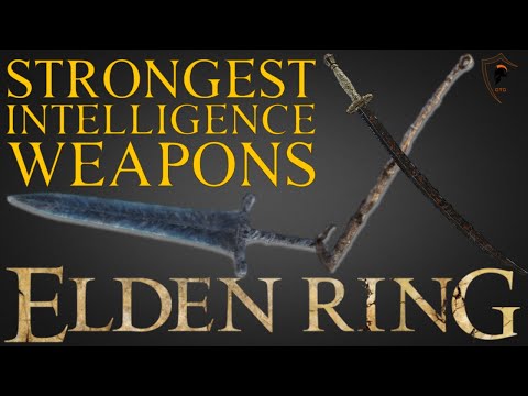 Elden Ring - The 7 Best INTELLIGENCE Scaling Weapons and How to Get Them