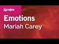 Emotions Mariah Carey Karaoke Version KaraFun