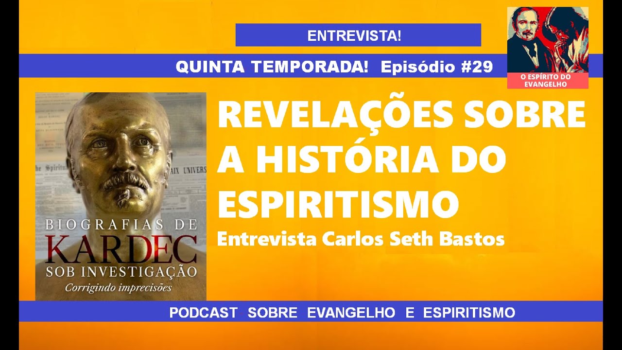 Revelações sobre a história do Espiritismo | Entrevista Carlos Seth Bastos