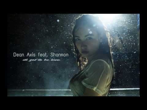 Dean Axis feat. Shannon - It's got to be Love
