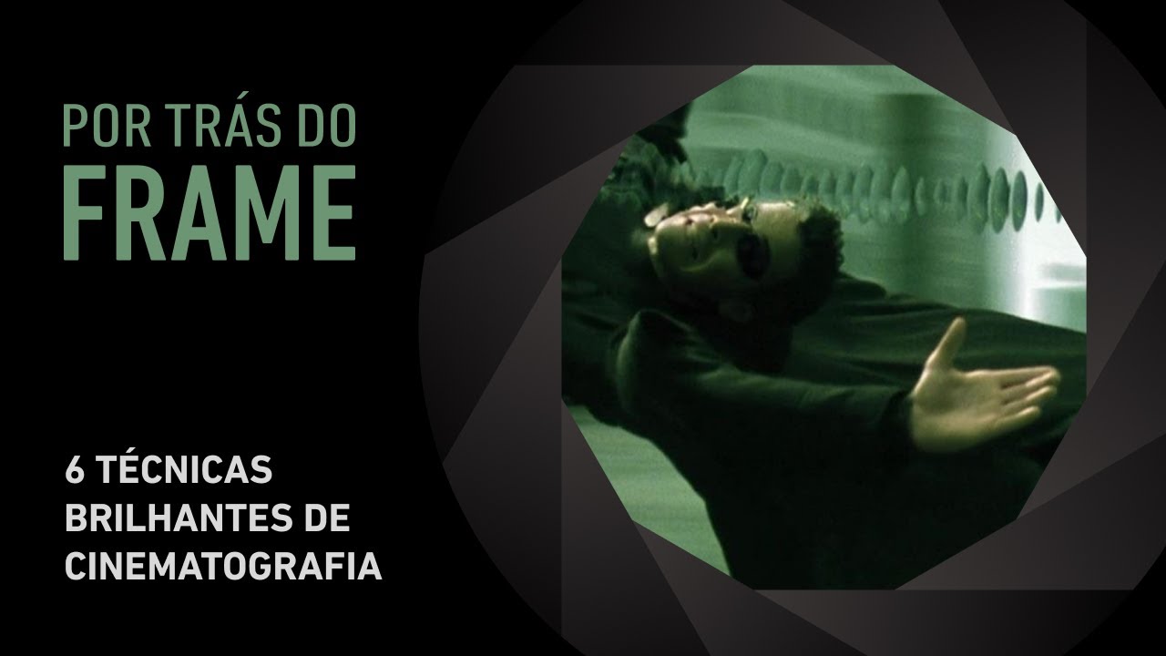 6 técnicas brilhantes de cinematografia | POR TRÁS DO FRAME #4