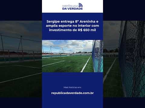 Sergipe entrega 8ª Areninha e amplia esporte no interior com investimento de R$ 650 mil #Shorts