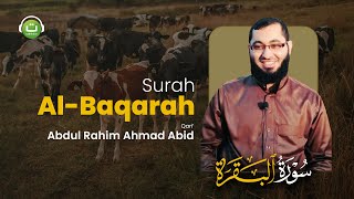 Surah Al Baqarah Full سورة البقرة || Abdul Rahim Ahmad Abid