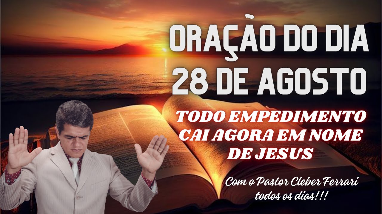 ORAÇÃO DO DIA 28 DE AGOSTO @PastorCleberFerrari