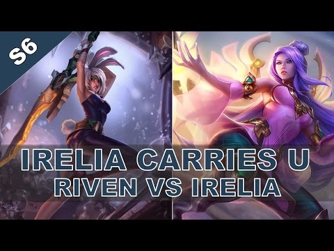 Irelia Carries U Irelia vs Riven Season 6
