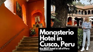 Is Monasterio Hotel in Cusco Peru Worth the Hype?