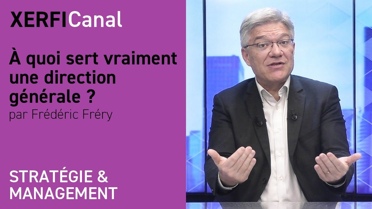 À quoi sert vraiment une direction générale ? [Frédéric Fréry]