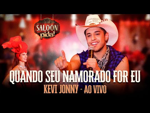 Kevi Jonny - Quando Seu Namorado For Eu - Saloon Pida 2020