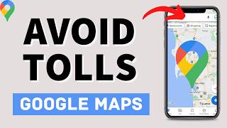 How to Avoid Tolls on Google Maps