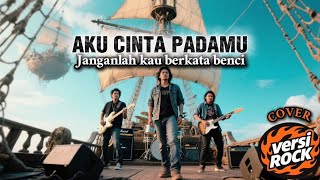 Download lagu AKU CINTA |  JANGANLAH KAU BERKATA BENCI | BROERY MARANTIKA COVER VERSI ROCK  mp3