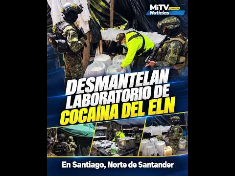 Desmantelan laboratorio de cocaína del ELN en Santiago, Norte de Santander