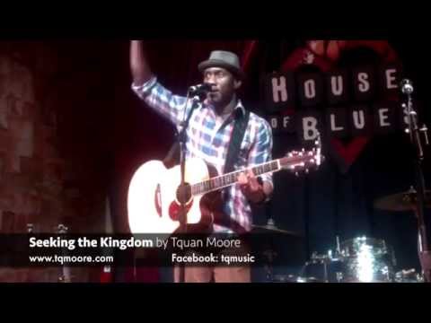 Seeking the Kingdom by Tquan Moore @The House of Blues