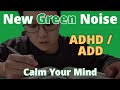 New Green Noise For ADHD / ADD Relief [Black Screen] | Mental Clarity and Calm | Concentration
