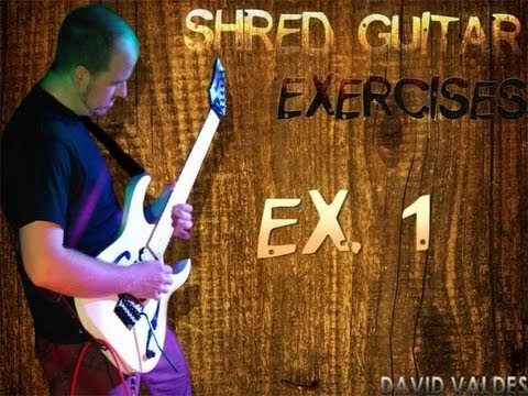 DAVID VALDES - SHRED GUITAR EXERCISES  EX 01
