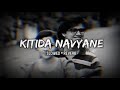 Kitida Navyane Slowed Reverb Ti Sadhya Kay Karte