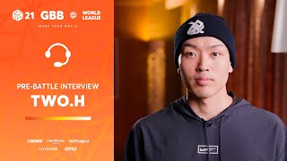 - Two.H 🇰🇷 | GRAND BEATBOX BATTLE 2021: WORLD LEAGUE | Pre-Battle Interview