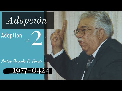 Adopción #2 - April 24th, 1977 -  Pastor Bernabé G. García