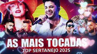 MIX SERTANEJO 2025 || Os Maiores Sucessos do Sertanejo Universitário 2025 🔥 Top 100 Mais Tocadas