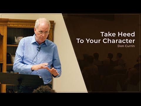 Take Heed To Your Character - Don Currin