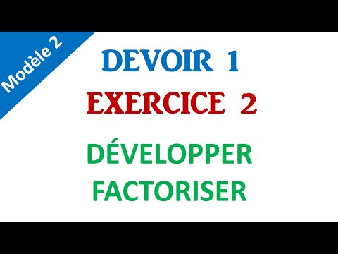 EXERCICE 2 ► Devoir N° 1 Modèle 2 ► Développer et Factoriser des expressions - 3eme Année Collège