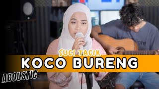 Download lagu Suci Tacik - KOCO BURENG - Acoustic Version mp3