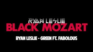 Ryan Leslie - Green (ft. Fabolous) **[SONG+LYRIC VIDEO]** HD **BRAND NEW 2013**