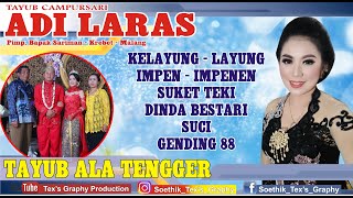 Download lagu ADI LARAS - KELAYUNG LAYUNG   IMPEN IMPENEN   SUKET TEKI   DINDA BESTARI   SUCI - TAYUB ALA TENGGER mp3