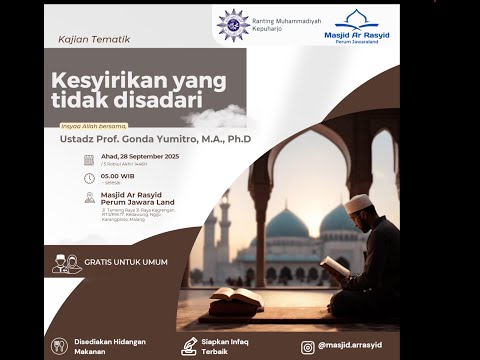 Kesyirikan yang tidak disadari Oleh Ustad Prof. Gonda Yumitro , M.A., Ph.D