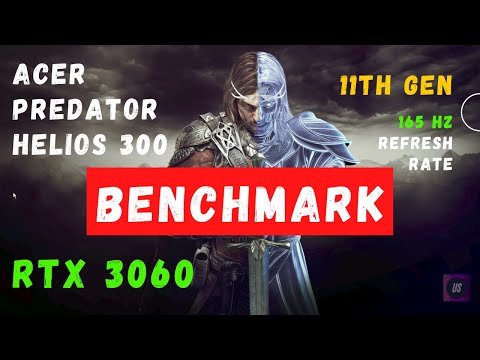 Acer Predator Helios 300 benchmark RTX 3060 6GB - i7-11800H - 165 hz Middle Earth : Shadow of War