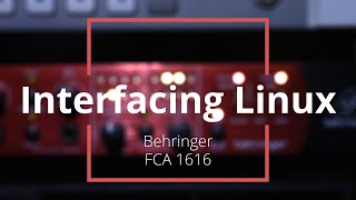 Video thumbnail for Interfacing Linux: Behringer FIREPOWER FCA1616 by Linux Game Cast